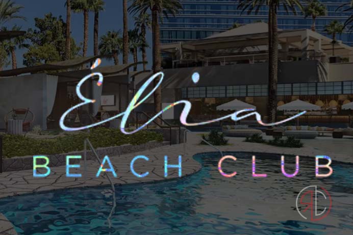 Elia Beach Club Las Vegas - Bottle Service and Guest List